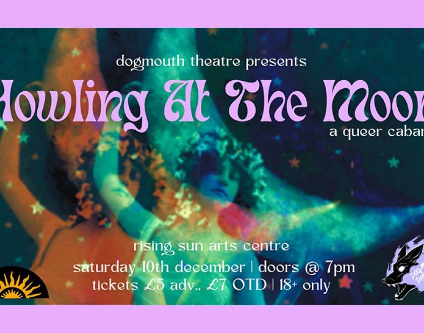 Howling at The Moon w/ Dogmouth Theatre