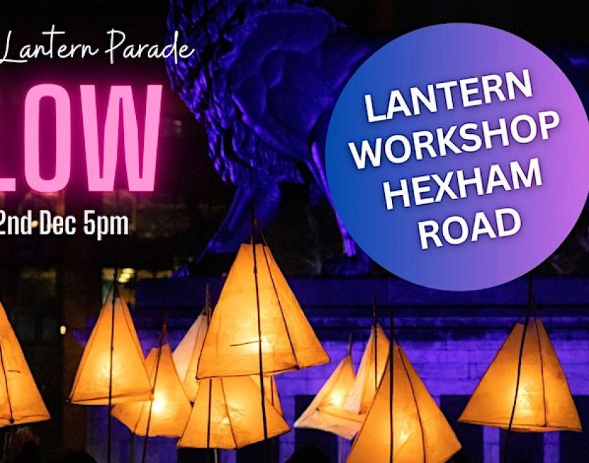 GLOW Lantern Parade workshops - Hexham Road Community Centre