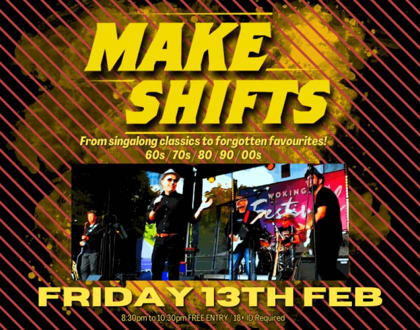 MAKESHIFTS  Singalong classics to forgotten favourites! 60s / 70s / 80 / 90 / 00s  FREE ENTRY / 18+ ID Required