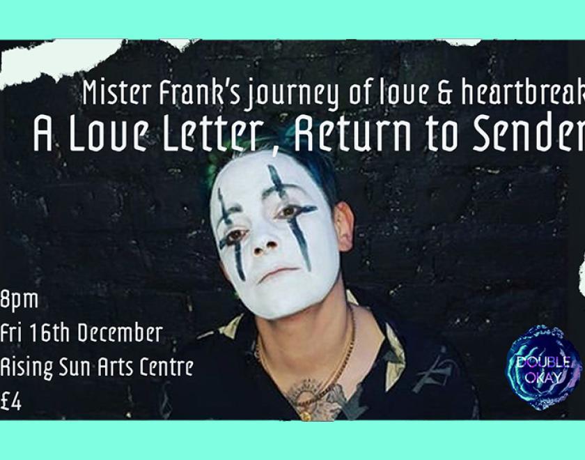 Mister Frank's Journey of Love and Heartbreak, A Love Letter: Return to Sender