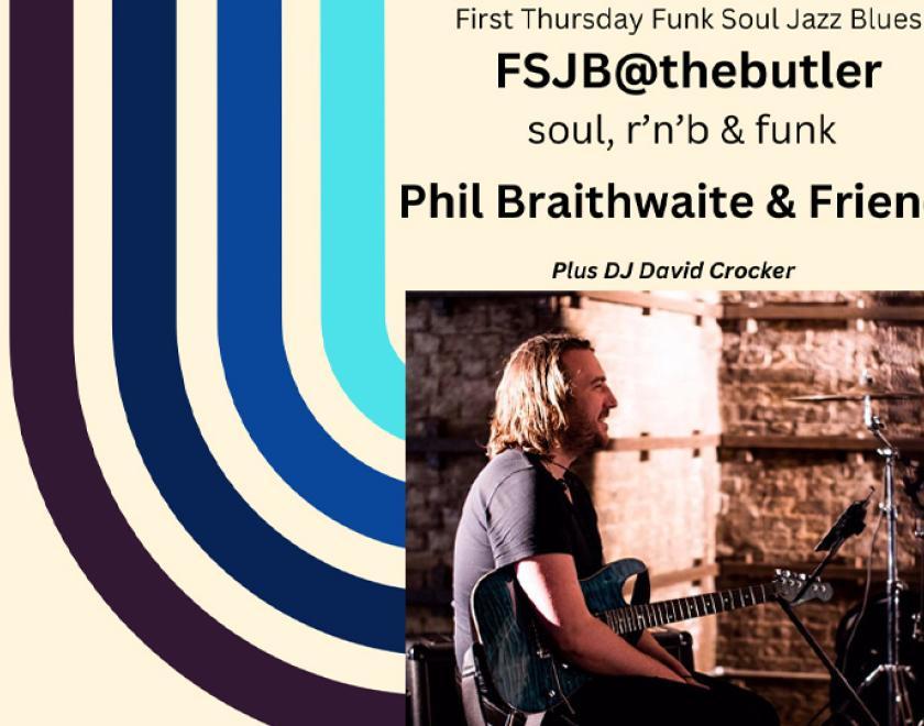 FSJB present: Phil Braithwaite & Friends