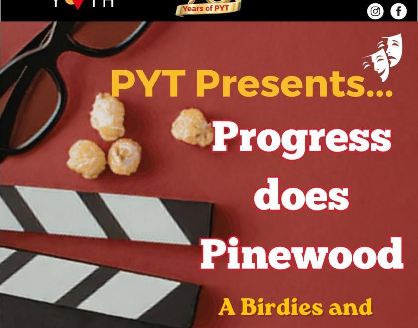 PYT Presents... Progress Does Pinewood