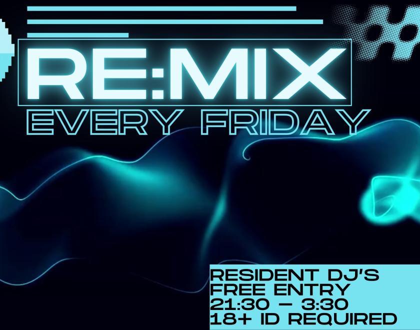 Re:mix logo black background with blue text. 21:30-3:30 AM every Friday. Resident Djs, free entry