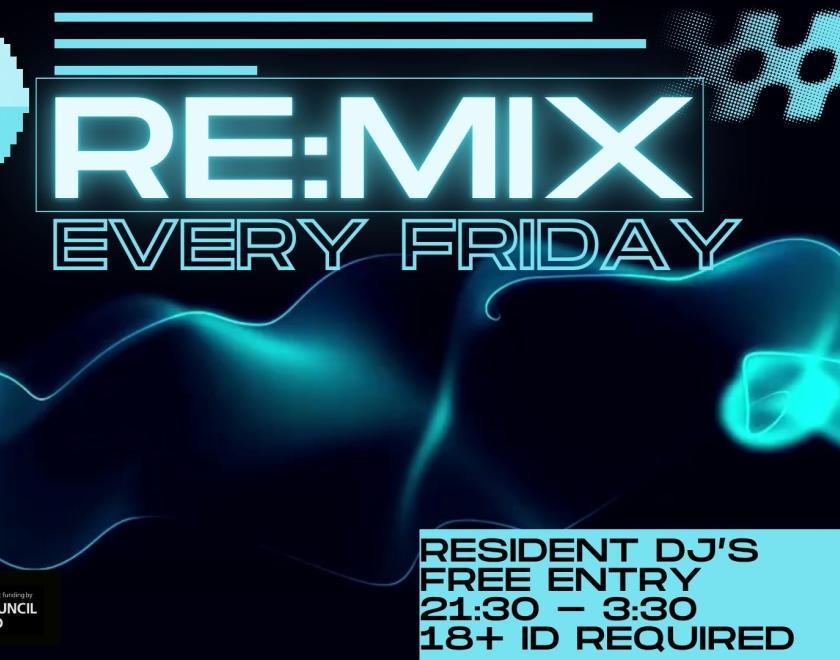 Re:mix logo black background with blue text. 21:30-3:30 AM every Friday. Resident Djs, free entry