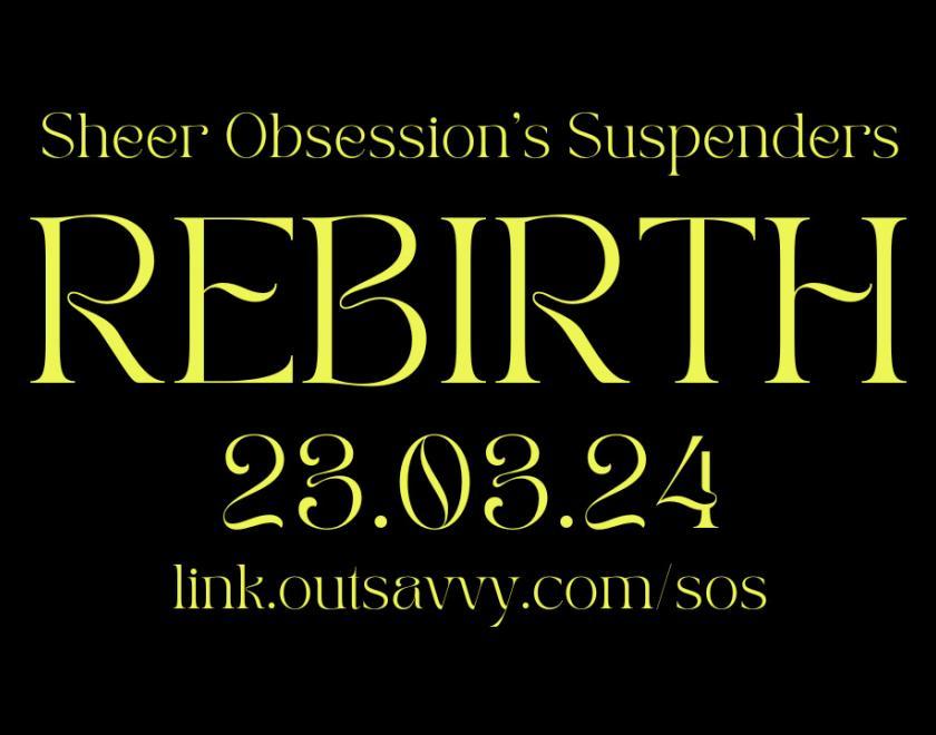 Sheer Obsession's Suspenders: REBIRTH
