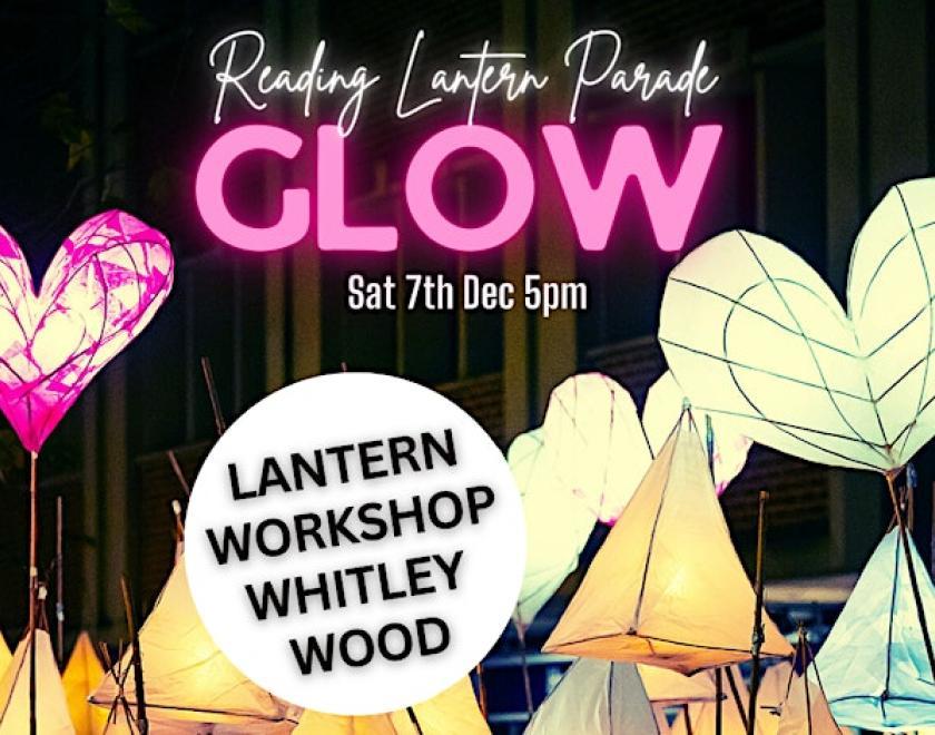 GLOW Lantern Parade workshops - Whitley Wood Community Centre