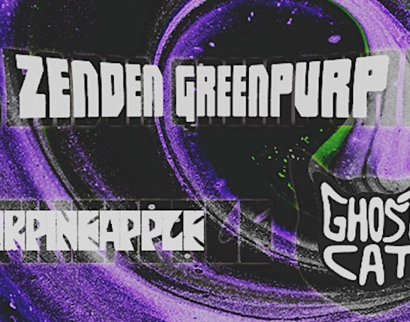 Zenden Greenpurp + Mr Pineapple + Ghost Cat 